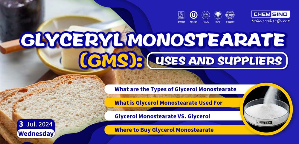 Glycerol Monostearate (GMS) Uses and Suppliers